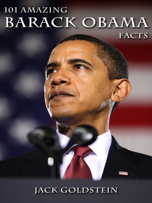 Title details for 101 Amazing Barack Obama Facts by Jack Goldstein - Available